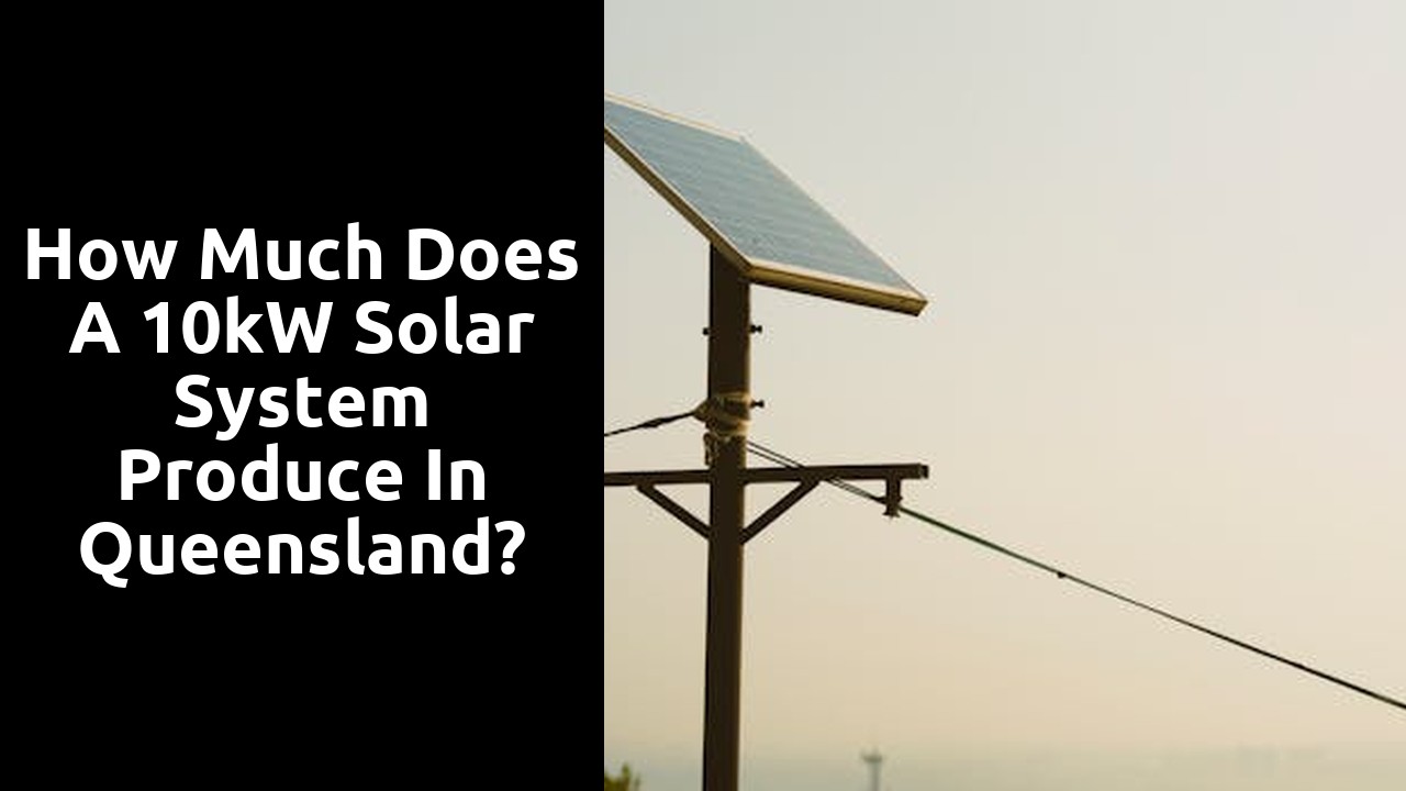 How much does a 10kW solar system produce in Queensland?