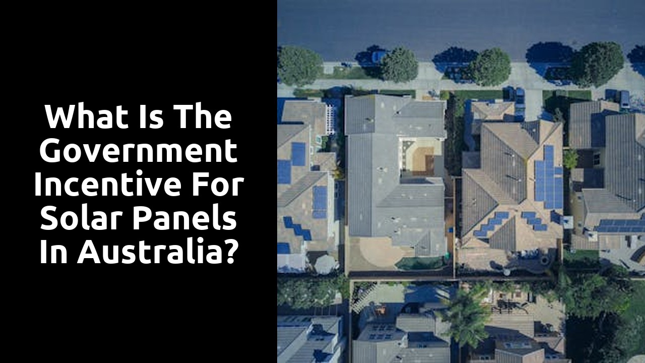 What is the government incentive for solar panels in Australia?